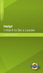 HELP! I WANT TO BE A LEADER - LFT