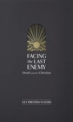 FACING THE LAST ENEMY