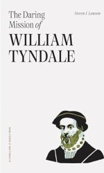 DARING MISSION OF WILLIAM TYNDALE, THE
