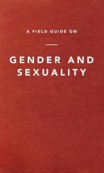 FIELD GUIDE ON GENDER & SEXUALITY