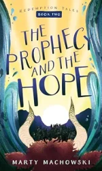 PROPHECY & THE HOPE - REDEMPTION BK 2
