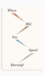 WHERE WILL YOU SPEND ETERNITY? - 25-PACK