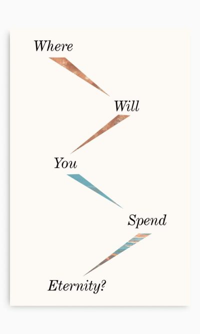 WHERE WILL YOU SPEND ETERNITY? - 25-PACK