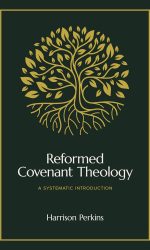 REFORMED COVENANT THEOLOGY
