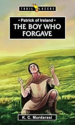 PATRICK, THE BOY WHO FORGAVE - TB