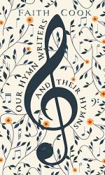 OUR HYMN WRITERS AND THEIR HYMNS