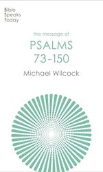 MESSAGE OF PSALMS 73-150 - BST