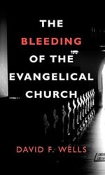 BLEEDING OF THE EVANGELICAL CHURCH