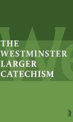 WESTMINSTERLARGER CATECHISM BOOKLET