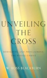 UNVEILING THE CROSS