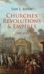 CHURCHES, REVOLUTIONS AND EMPIRES