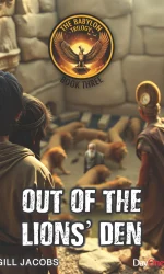 OUT OF THE LION'S DEN -BABYLON TRIL BK3