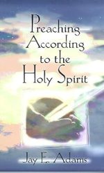 PREACHING ACCORDING TO HOLY SPIRIT