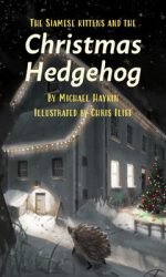 SIAMESE KITTENS & THE CHRISTMAS HEDGEHOG
