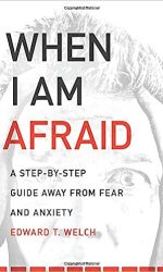 WHEN I AM AFRAID