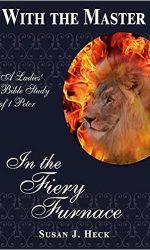 WITH THE MASTER IN THE FIERY FURNACE