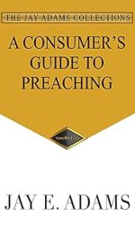 CONSUMER'S GUIDE TO PREACHING, A