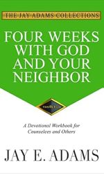 FOUR WEEKS WITH GOD AND YOUR NEIGHBOUR