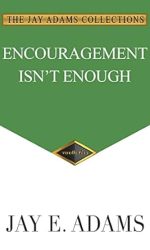 ENCOURAGEMENT ISN'T ENOUGH