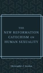 NEW REFORMATION CATECHISM ON HUMAN SEXUA