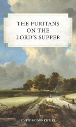 PURITANS ON THE LORD'S SUPPER