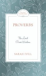 PROVERBS: THE LORD GIVES WISDOM