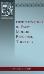 PREDESTINATION IN EARLY MODERN REFORMED