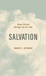 SALVATION: HOW CHRIST BRINGS US TO LIFE