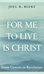 FOR ME TO LIVE IS CHRIST