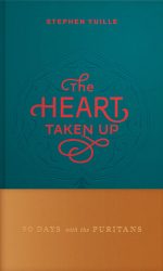 HEART TAKEN UP: 90 DAYS WITH THE PURITAN