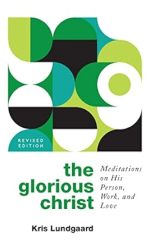 GLORIOUS CHRIST, THE