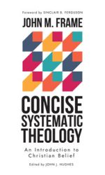 CONCISE SYSTEMATIC THEOLOGY