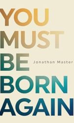 YOU MUST BE BORN AGAIN
