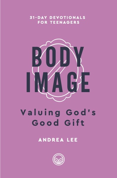 BODY IMAGE - 31 DAY DEVOTIONAL FOR TEENS